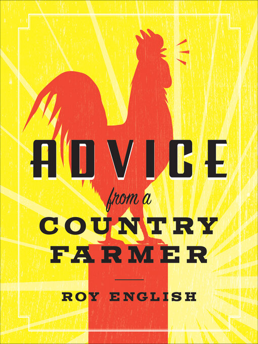Title details for Advice from a Country Farmer by Roy English - Available